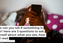 How can you tell if something is true? Here are 3 questions to ask yourself about what you see, hear and read