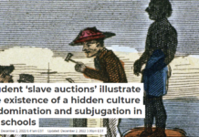 Student ‘slave auctions’ illustrate the existence of a hidden culture of domination and subjugation in US schools