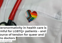 Heteronormativity in health care is harmful for LGBTQ+ patients – and a source of tension for queer and trans doctors