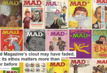 Mad Magazine’s clout may have faded, but its ethos matters more than ever before