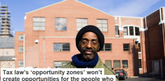 Tax law’s ‘opportunity zones’ won’t create opportunities for the people who need it most