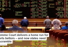 Supreme Court delivers a home run for sports bettors – and now states need to scramble