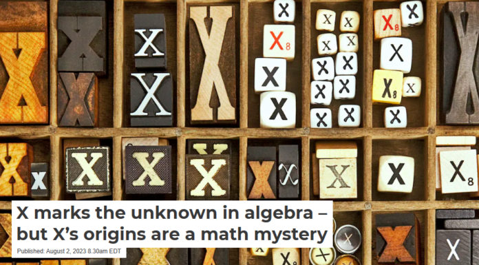 X marks the unknown in algebra – but X’s origins are a math mystery