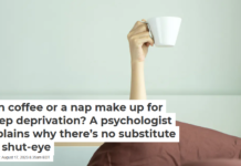 Can coffee or a nap make up for sleep deprivation? A psychologist explains why there’s no substitute for shut-eye