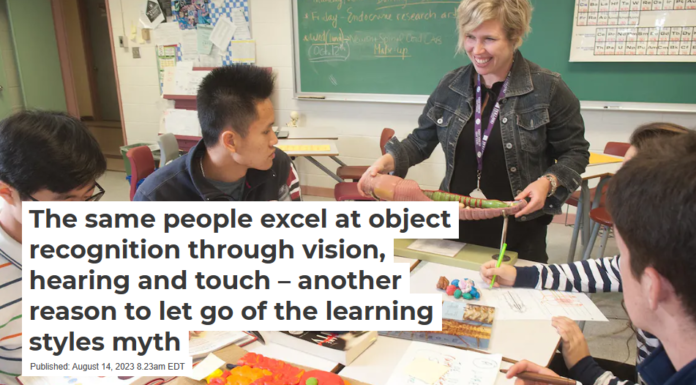 The same people excel at object recognition through vision, hearing and touch – another reason to let go of the learning styles myth
