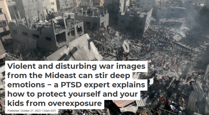 Violent and disturbing war images from the Mideast can stir deep emotions − a PTSD expert explains how to protect yourself and your kids from overexposure