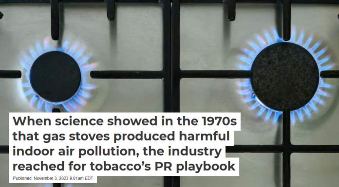 When science showed in the 1970s that gas stoves produced harmful indoor air pollution, the industry reached for tobacco’s PR playbook