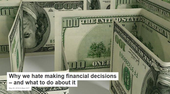 Why we hate making financial decisions – and what to do about it