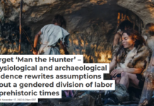 Forget ‘Man the Hunter’ – physiological and archaeological evidence rewrites assumptions about a gendered division of labor in prehistoric times