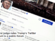 Federal judge rules Trump’s Twitter account is a public forum