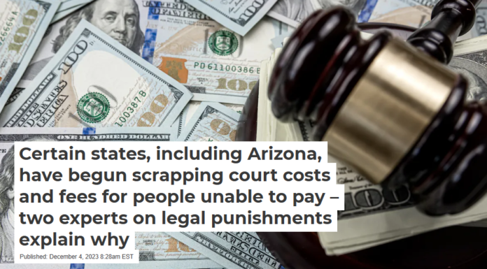 Certain states, including Arizona, have begun scrapping court costs and fees for people unable to pay – two experts on legal punishments explain why