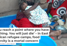 ‘You reach a point where you have nothing. You will just die’ – in East African refugee camps, food scarcity is a mortal concern