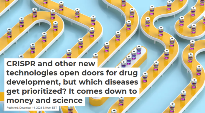 CRISPR and other new technologies open doors for drug development, but which diseases get prioritized? It comes down to money and science