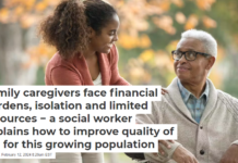 Family caregivers face financial burdens, isolation and limited resources − a social worker explains how to improve quality of life for this growing population