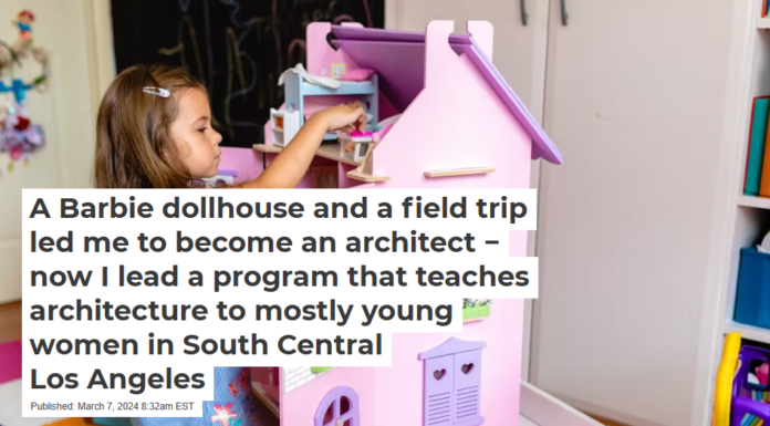 A Barbie dollhouse and a field trip led me to become an architect − now I lead a program that teaches architecture to mostly young women in South Central Los Angeles