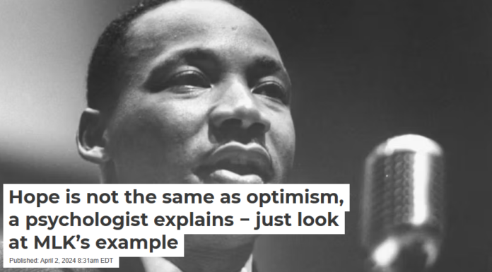 Hope is not the same as optimism, a psychologist explains − just look at MLK’s example