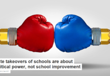 State takeovers of schools are about political power, not school improvement