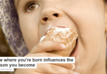 How where you’re born influences the person you become
