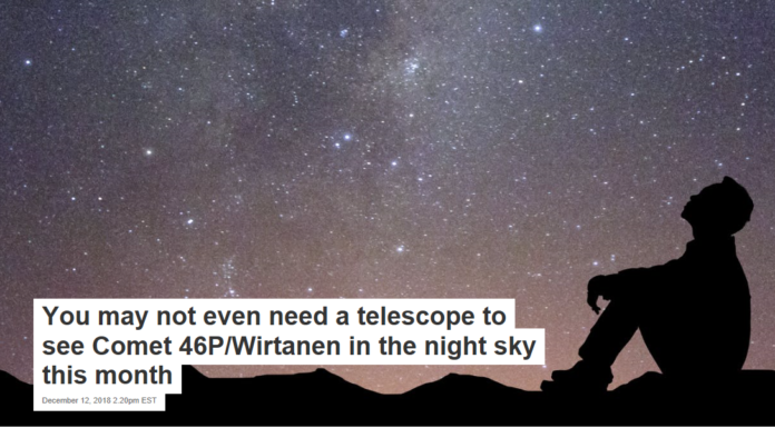 You may not even need a telescope to see Comet 46P/Wirtanen in the night sky this month