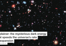 Explainer: the mysterious dark energy that speeds the universe’s rate of expansion