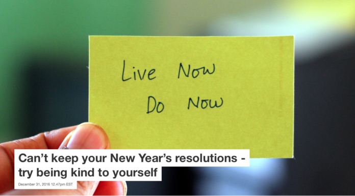 Can’t keep your New Year’s resolutions – try being kind to yourself