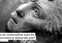 Why do conservatives want the government to defund the arts?