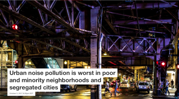 Urban noise pollution is worst in poor and minority neighborhoods and segregated cities